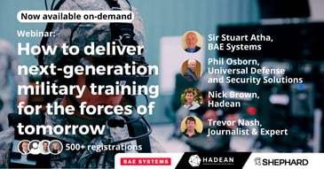 UDSS director, Air Marshal Phil Osborn CBE joined a panel discussion hosted by Shepherd Media with participants from Hadean and BAE Systems to discuss how the defence industry is utilising emerging technologies to enable the training systems of the future.